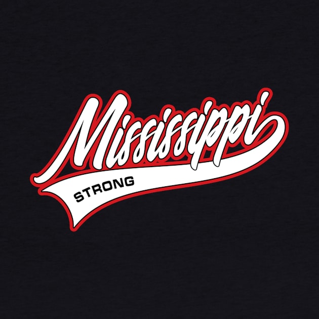 Mississippi Strong by PRINT-LAND